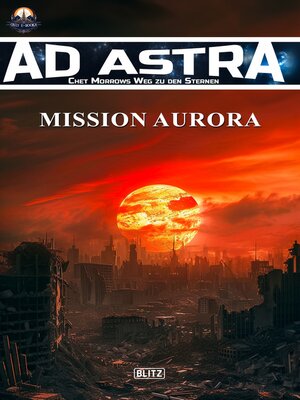 cover image of Ad Astra – Chet Morrows Weg zu den Sternen, Neue Abenteuer 09
